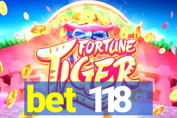 bet 118